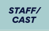 STAFF/CAST